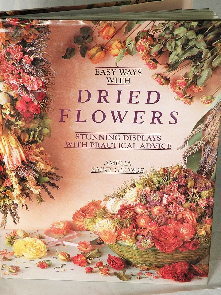 Capa do Livro Easy Ways With Dried Flowers - George, Amelia Saint