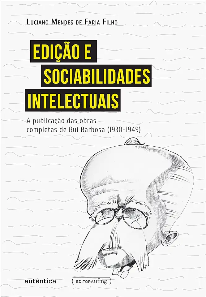 Capa do Livro Edição e Sociabilidades Intelectuais - Luciano Mendes de Faria Filho