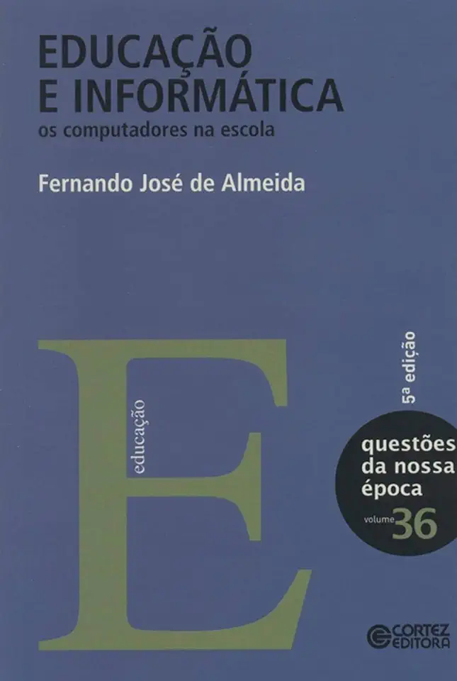 Capa do Livro Educacao e Informatica - os Computadores na Escola - Fernando José de Almeida