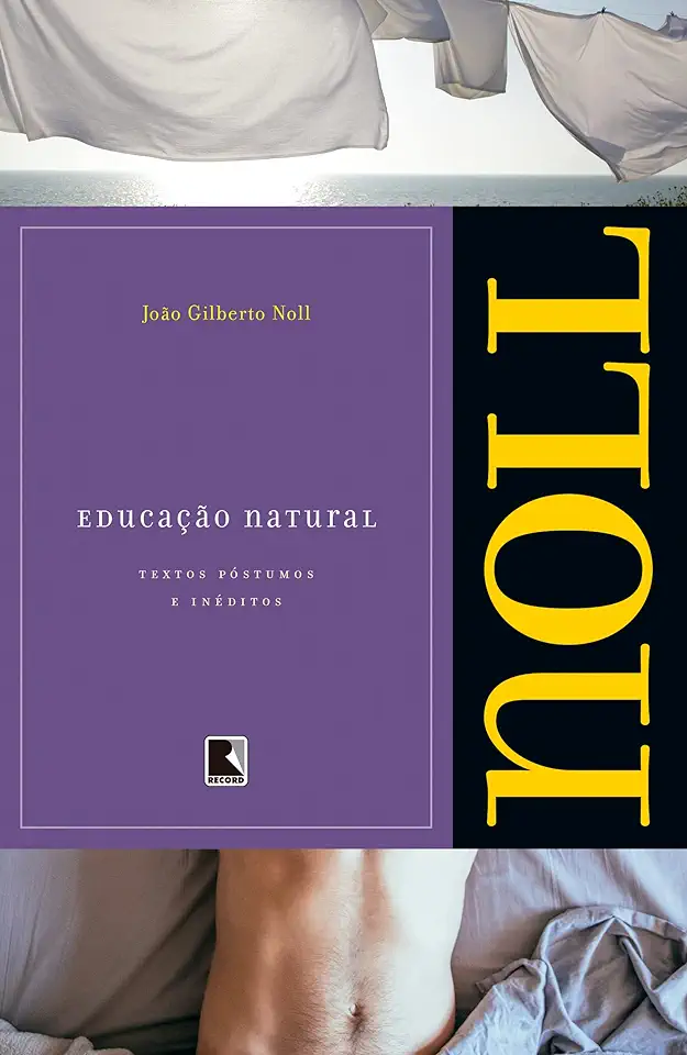 Capa do Livro Educação natural: Textos inéditos e póstumos - João Gilberto Noll