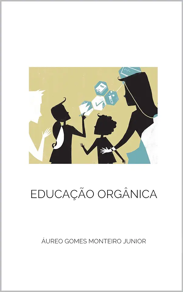 Capa do Livro Educação Orgânica - Áureo Gomes Monteiro Júnior