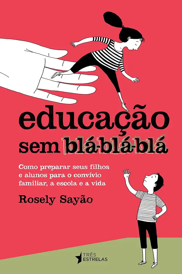 Capa do Livro EDUCACAO SEM BLA-BLA-BLA - SAYAO, ROSELY