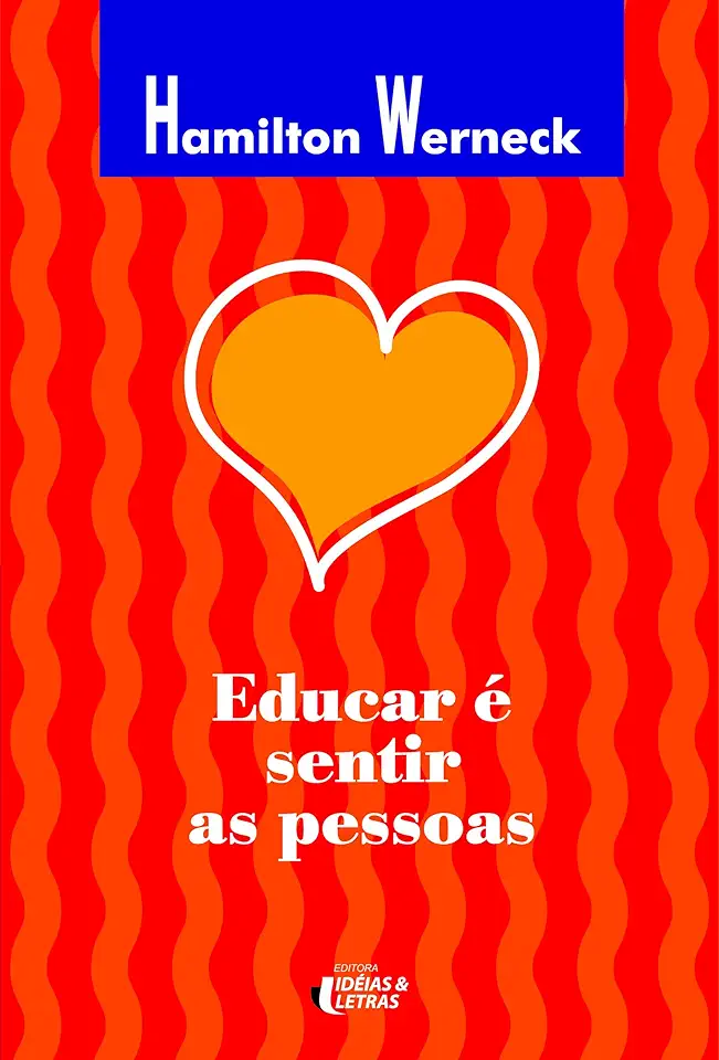 Capa do Livro Educar é Sentir as Pessoas - Hamilton Werneck