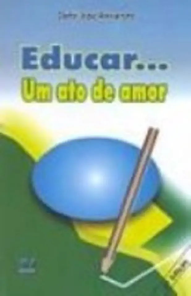 Capa do Livro Educar... um Ato de Amor - Darbí José Alexandre