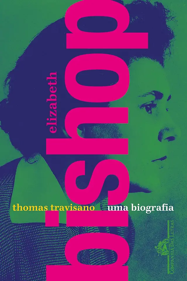 Capa do Livro Elizabeth Bishop: Uma biografia - Thomas Travisano