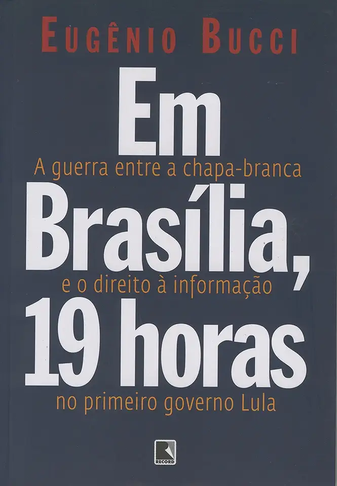 Capa do Livro Em Brasília, 19 Horas - Eugênio Bucci