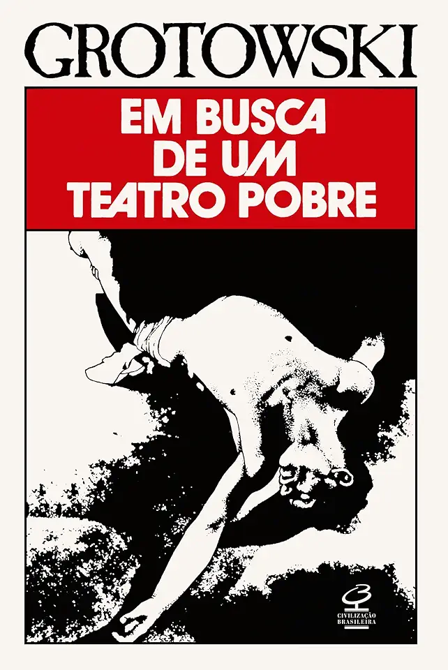 Em Busca de um Teatro Pobre - Jerzy Grotowski