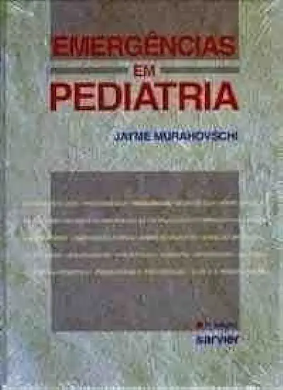 Capa do Livro Emergências Em Pediatria - Jayme Murahovschi