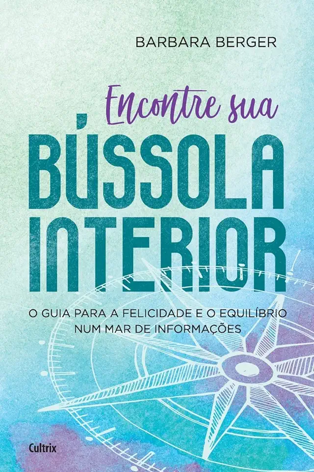 Capa do Livro Encontre sua Bússola Interior - Berger, Barbara