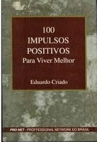 Capa do Livro 100 Impulsos Positivos para Viver Melhor - Eduardo Criado