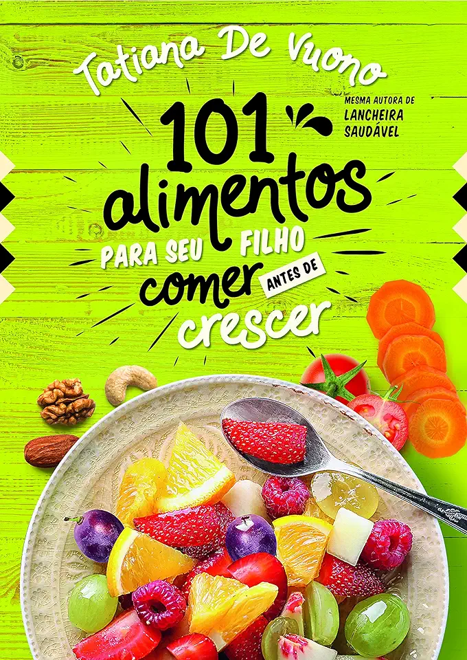 Capa do Livro 101 alimentos para o seu filho comer antes de crescer - De Vuono, Tatiana