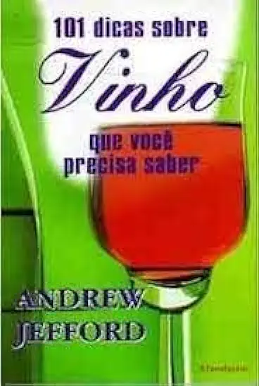 Capa do Livro 101 Dicas Sobre Vinho Que Você Precisa Saber - Andrew Jefford