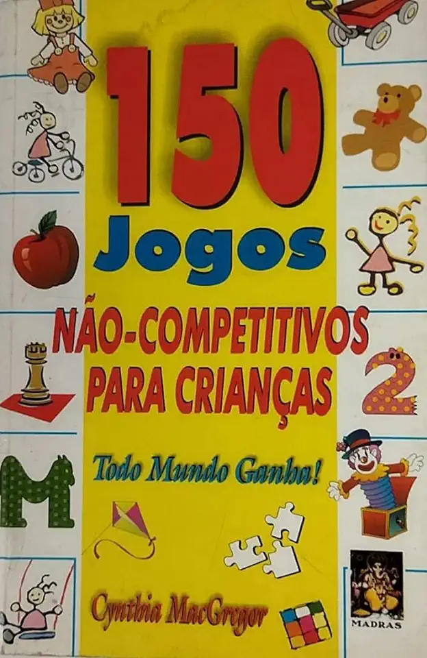 Capa do Livro 150 Jogos Não-competitivos para Crianças - Cynthia Macgregor