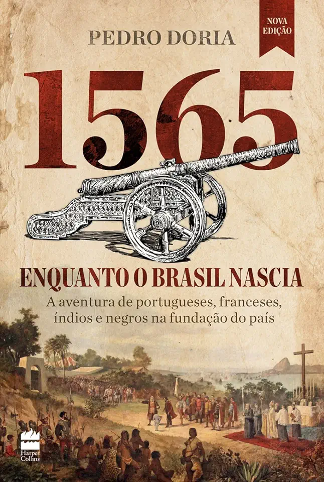 Capa do Livro 1565 Enquanto o Brasil Nascia - Pedro Doria