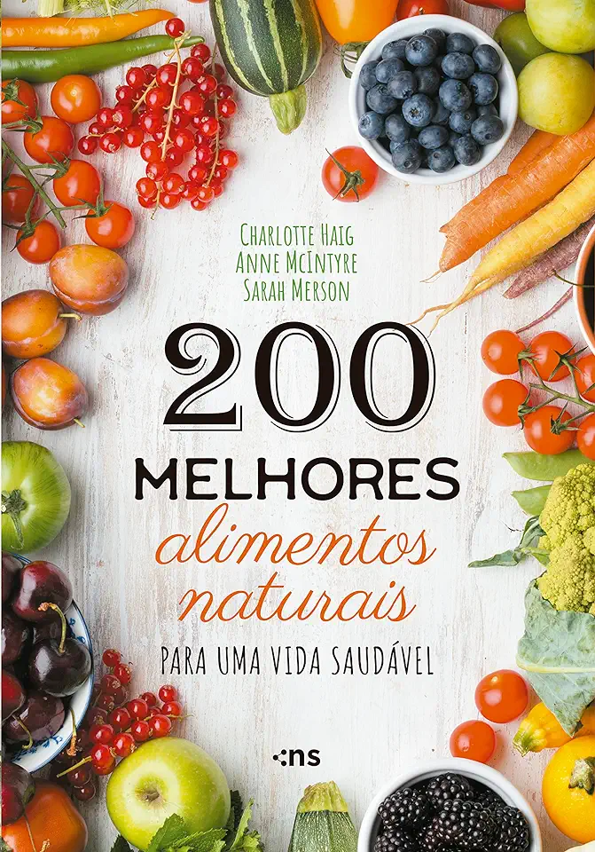 Capa do Livro 200 Melhores Alimentos Naturais Para Uma Vida Saudável - Haig; Mcintyre; Merson