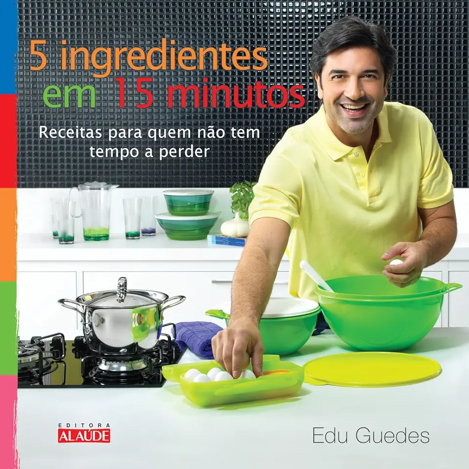 Capa do Livro 5 Ingredientes em 15 Minutos - Edu Guedes