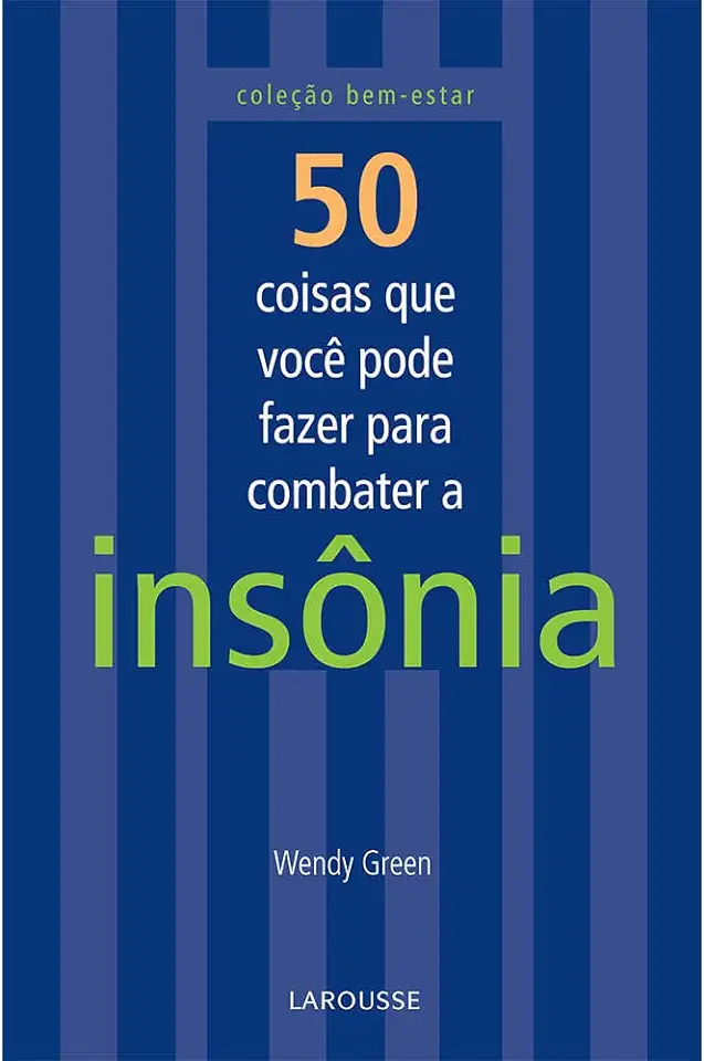 Capa do Livro 50 Coisas que Você Pode Fazer para Combater a Insônia - Wendy Green