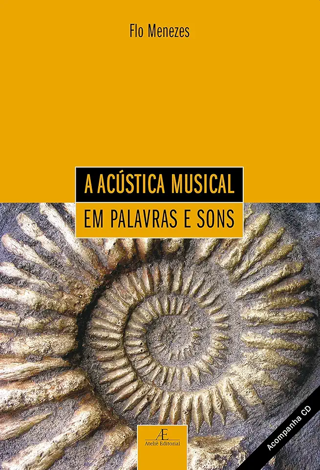 Capa do Livro A Acústica Musical Em Palavras e Sons - Flo Menezes