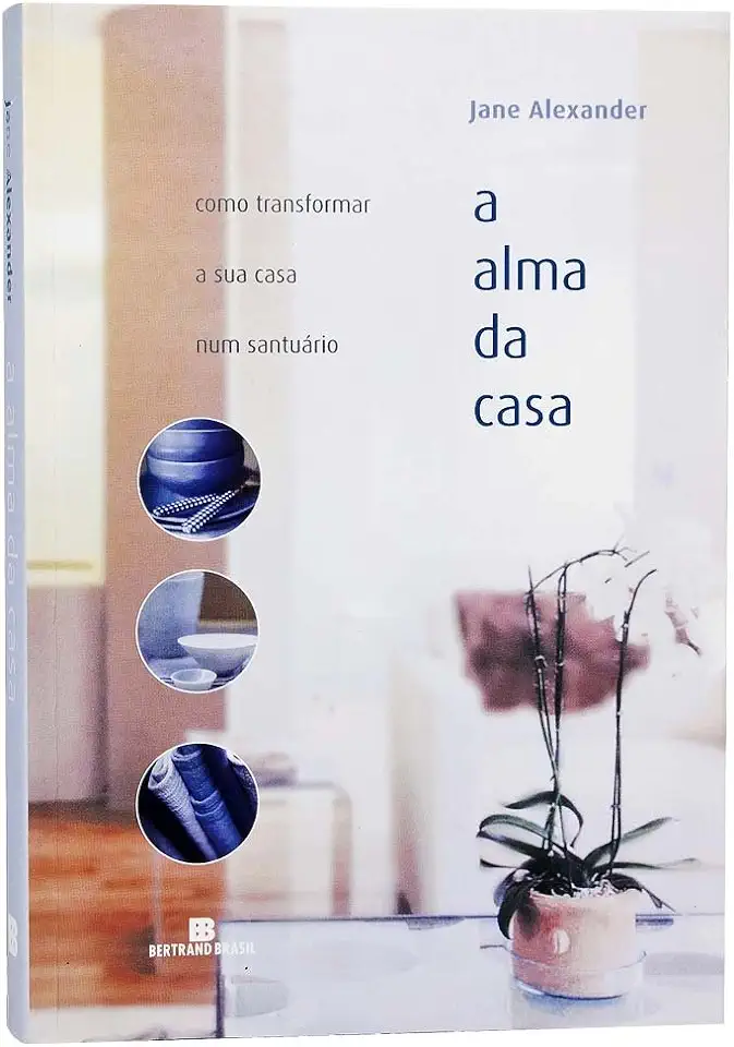 Capa do Livro A Alma da Casa - Jane Alexander