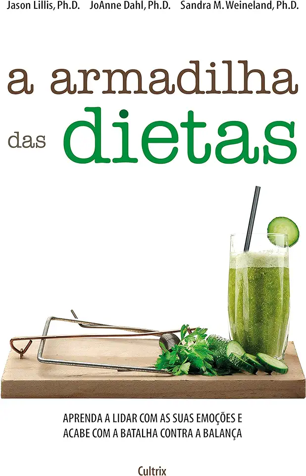 Capa do Livro A Armadilha das Dietas - Jason Lillis