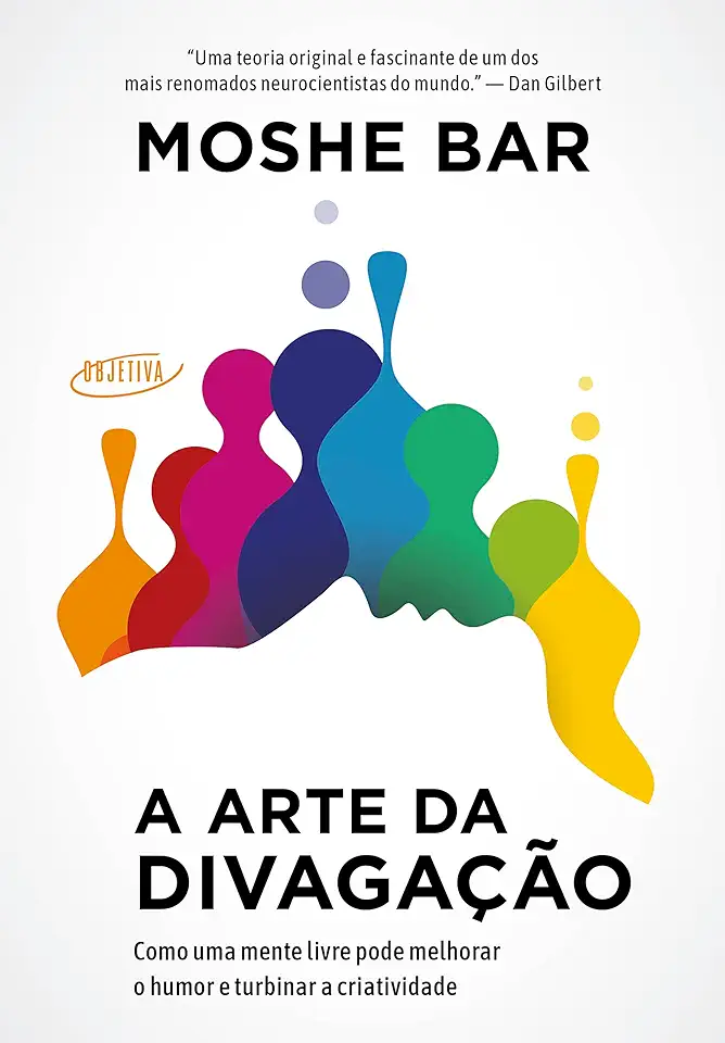 Capa do Livro A Arte Da Divagação - Como Uma Mente Livre Pode Melhorar O Humor E Turbinar A Criatividade - Moshe Bar