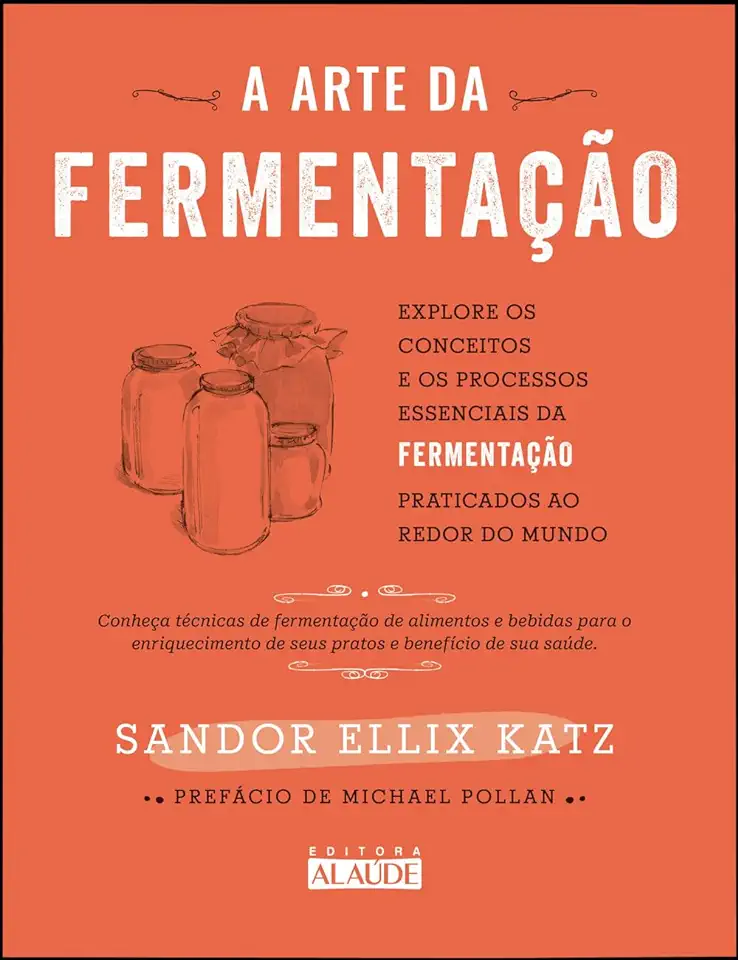 Capa do Livro A Arte da Fermentacão - Sandor Ellix Katz