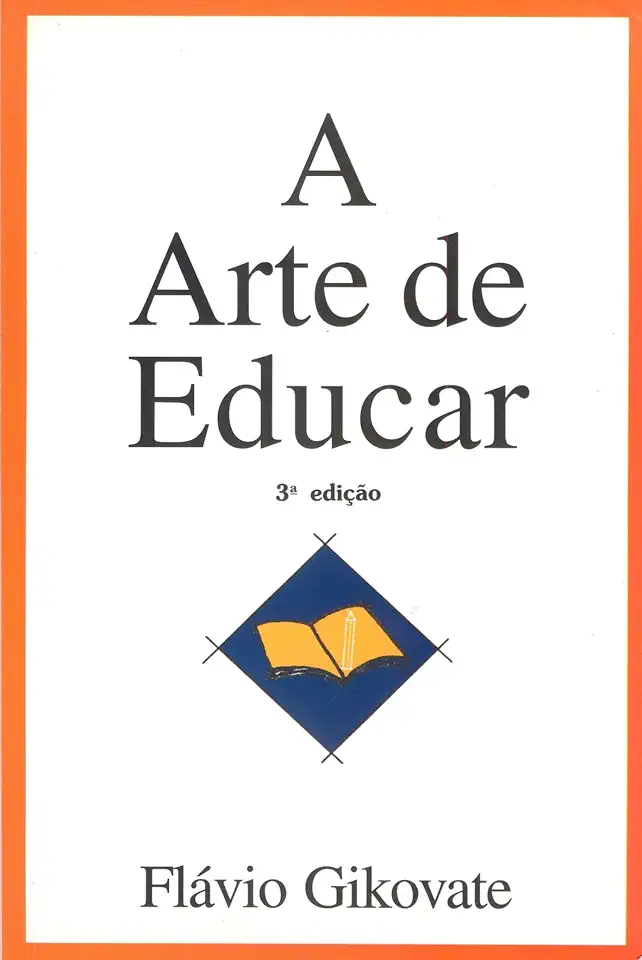 Capa do Livro A Arte de Educar - Flávio Gikovate