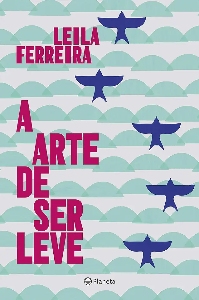 Capa do Livro A Arte de Ser Leve - Leila Ferreira