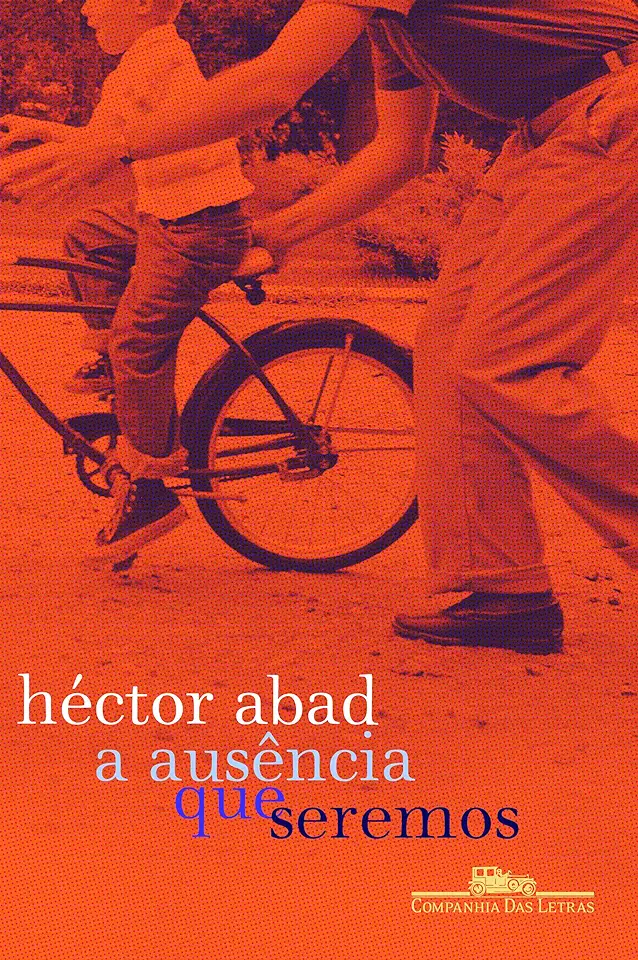 Capa do Livro A Ausência Que Seremos - Héctor Abad