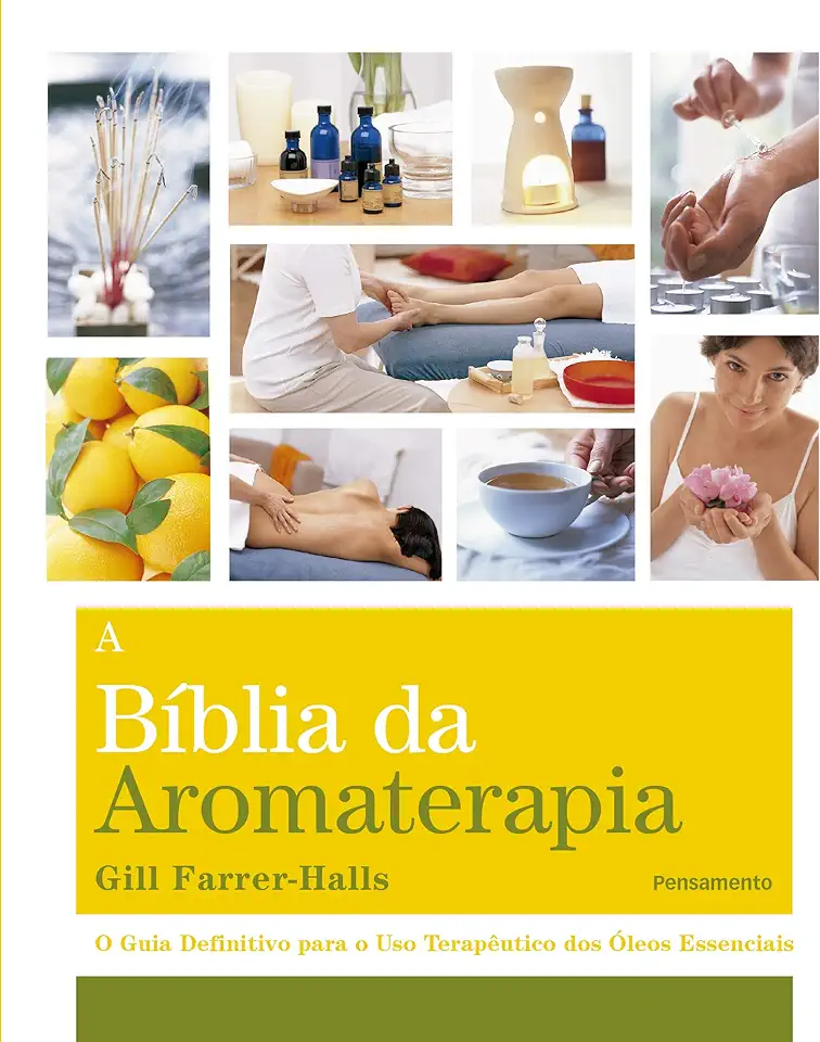 Capa do Livro A Biblia da Aromaterapia - Farrer-Halls, Gill