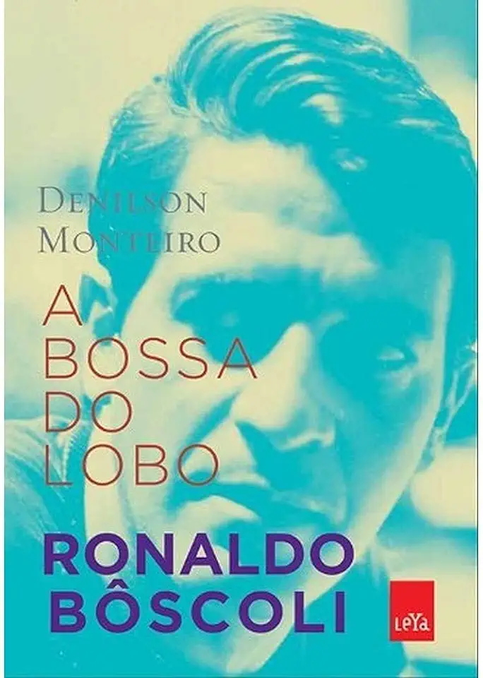 Capa do Livro A Bossa do Lobo: Ronaldo Bôscoli - Denilson Monteiro