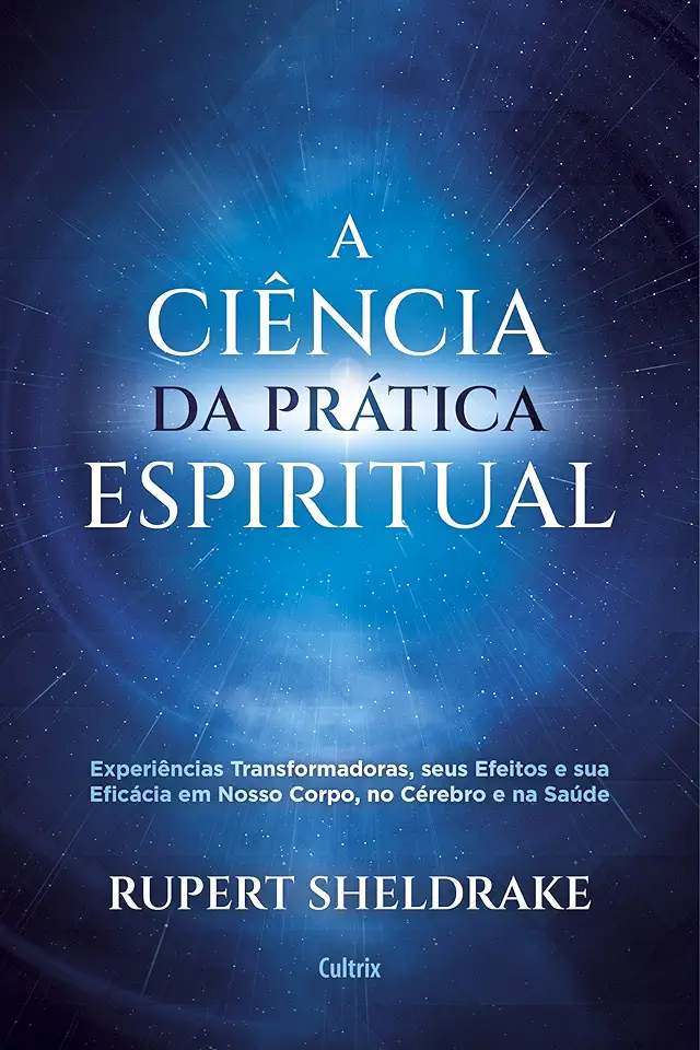 Capa do Livro A Ciência da Prática Espiritual - Sheldrake, Rupert