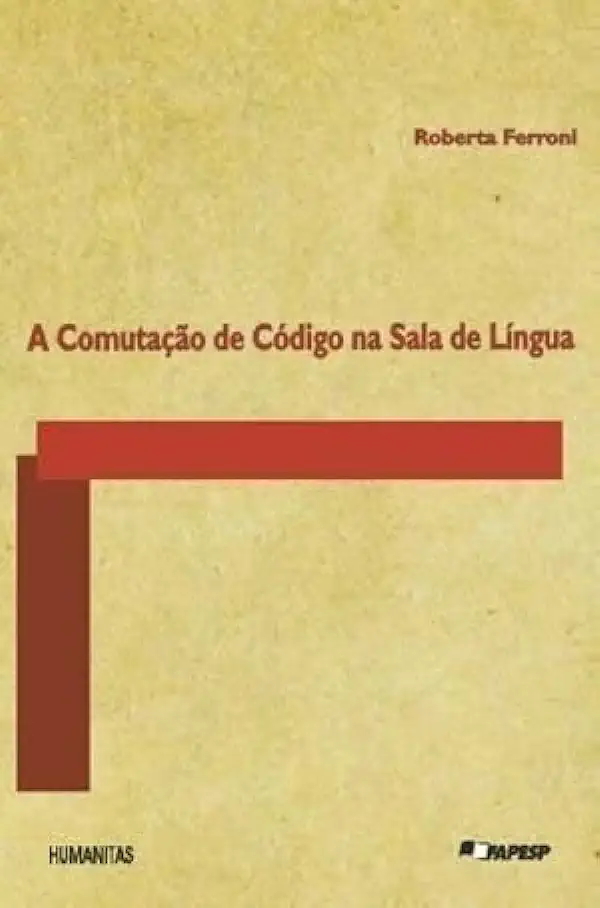 Capa do Livro A Comutação de Código na Sala de Linguá - Roberta Ferroni