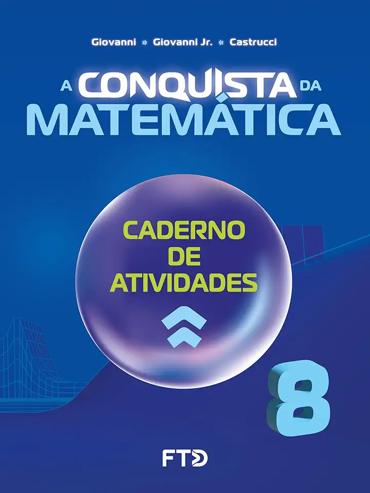 Capa do Livro A Conquista da Matemática - 8° Ano - Giovanni, Giovanni Jr. e Castrucci