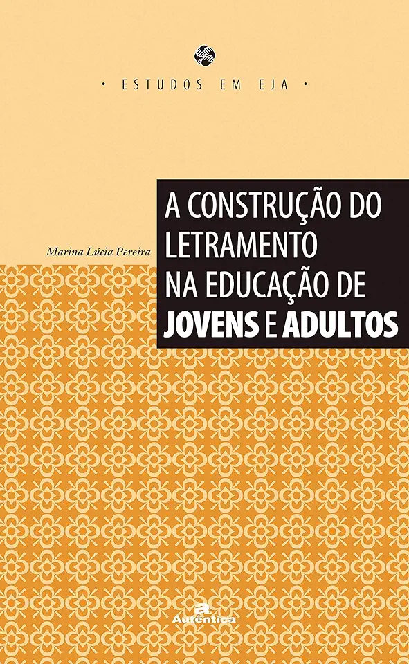 Capa do Livro A Construção do Letramento na Educação de Jovens e Adultos - Marina Lúcia Pereira