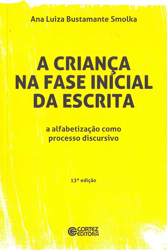 Capa do Livro A Criança na Fase Inicial da Escrita - Ana Luiza Bustamante Smolka