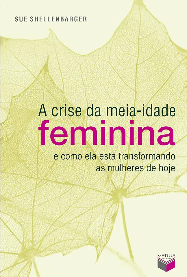 Capa do Livro A Crise da Meia-idade Feminina - Sue Shellenbarger