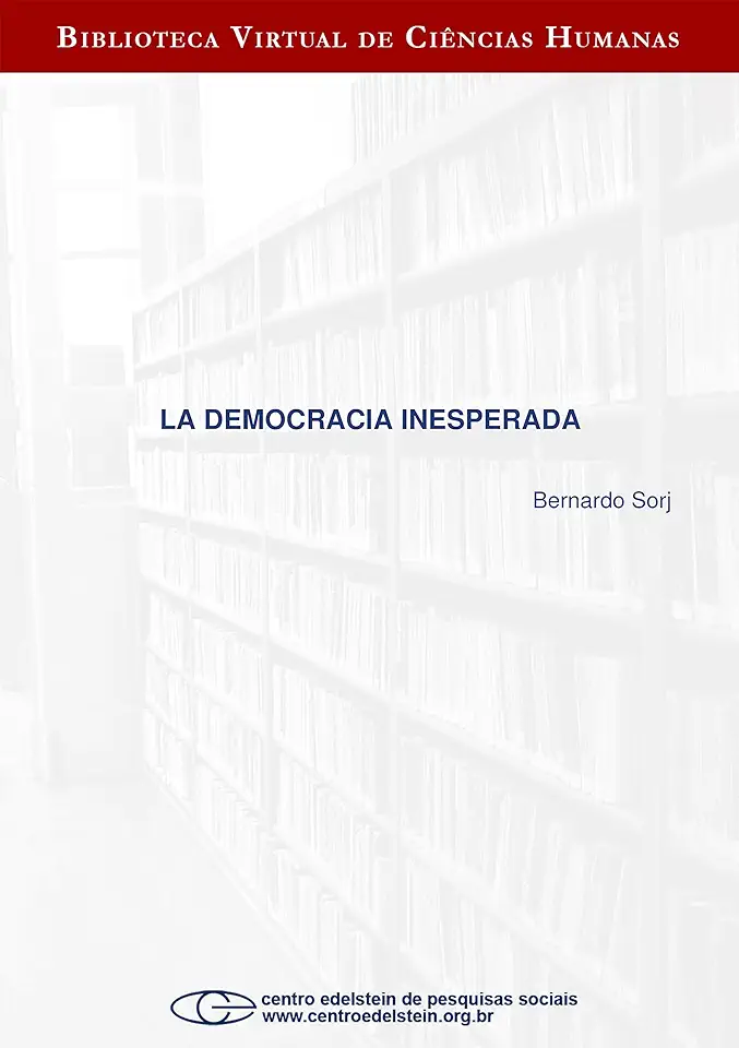 Capa do Livro A Democracia Inesperada - Bernardo Sorj