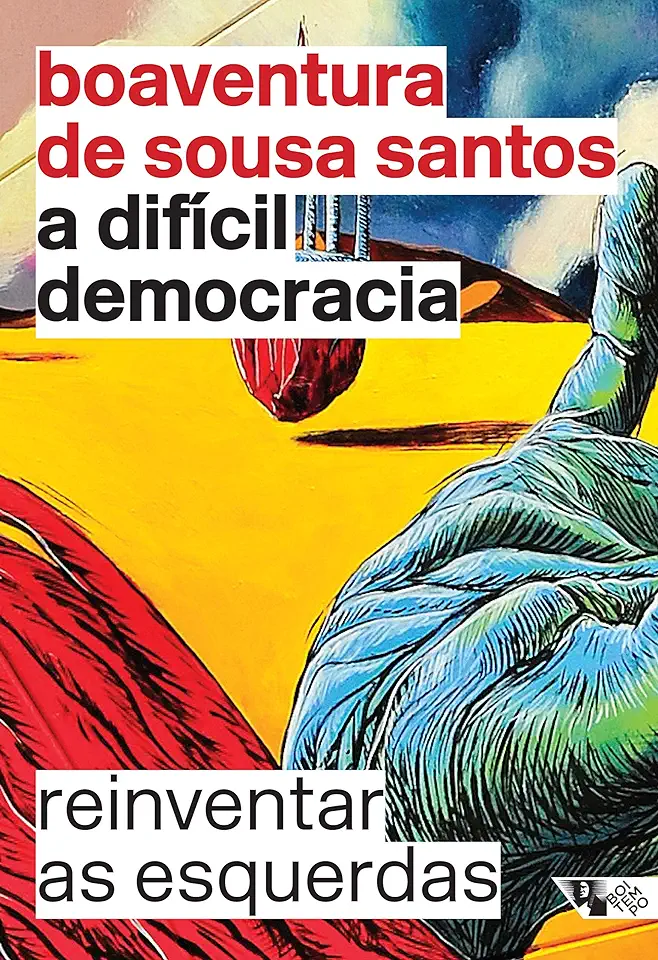 Capa do Livro A Difícil Democracia: Reinventar as Esquerdas - Boaventura de Sousa Santos