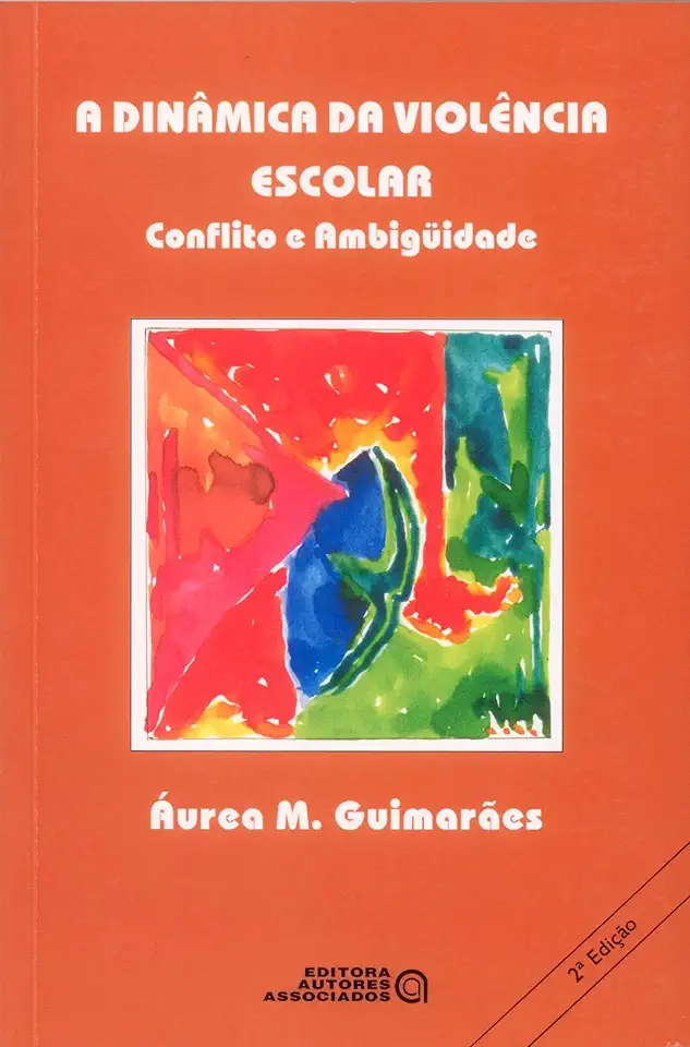 Capa do Livro A Dinâmica da Violência Escolar - Conflito e Ambiguidade - Áurea M. Guimarães