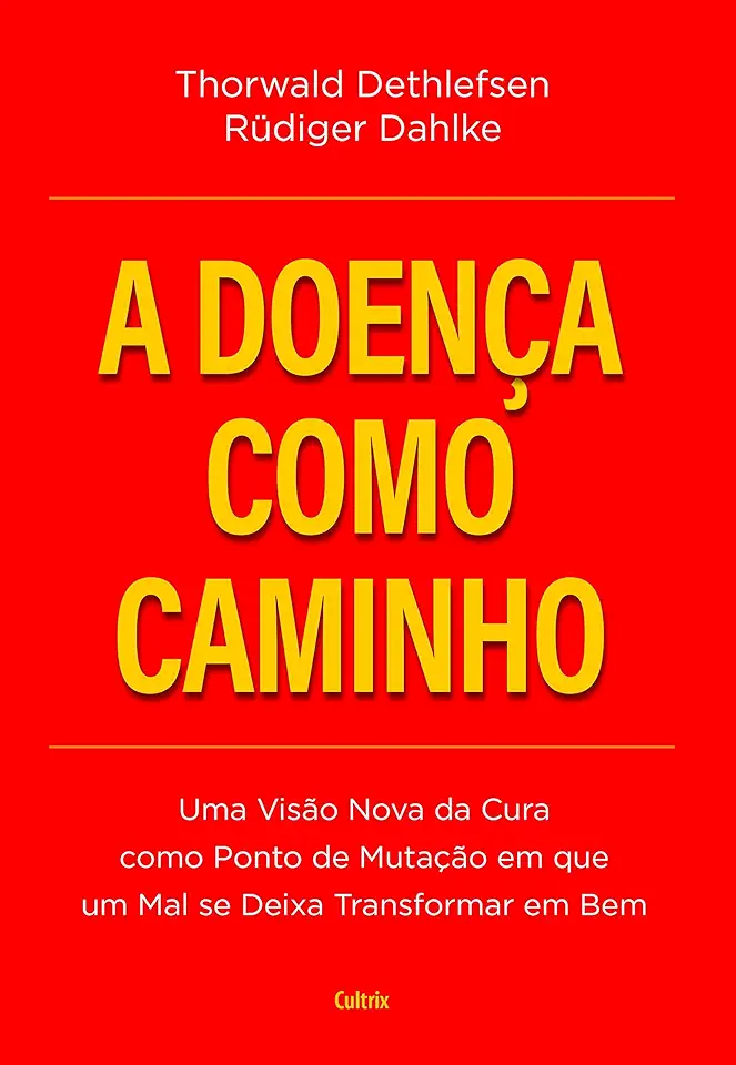 Capa do Livro A Doença Como Caminho - Thorwald Dethlefsen / Rudiger Dahlke