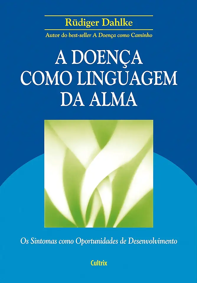 Capa do Livro A Doença Como Linguagem da Alma - Rudiger Dahlke