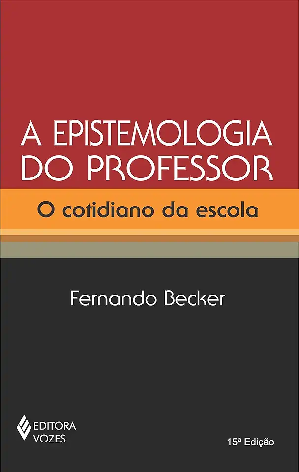 Capa do Livro A Epistemologia do Professor: o Cotidiano da Escola - Fernando Becker