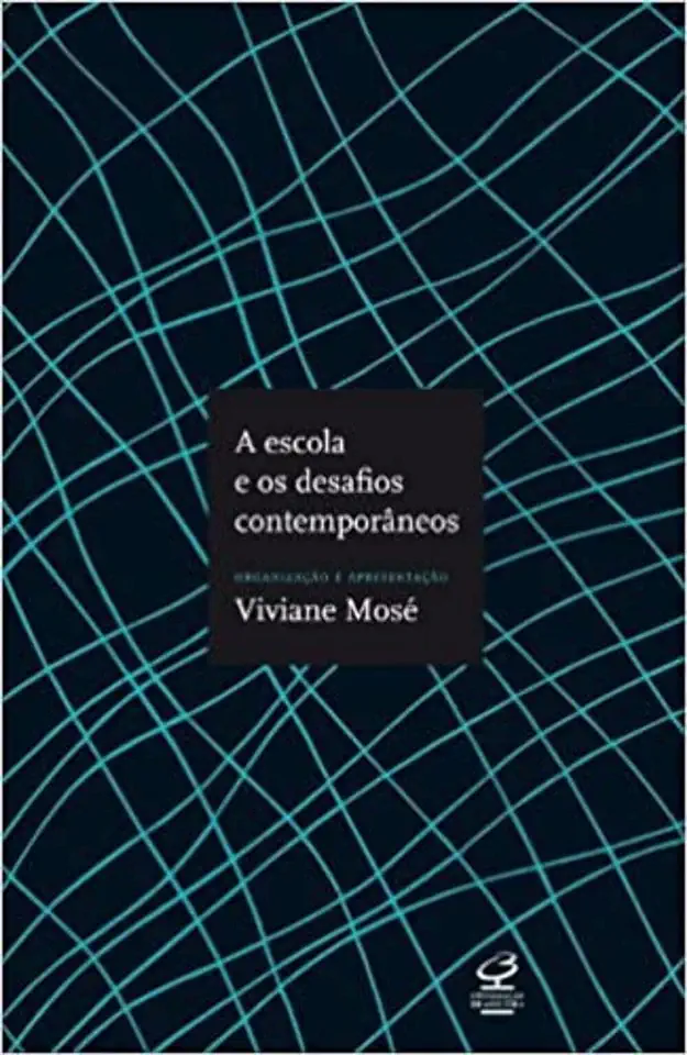 Capa do Livro A Escola e os Desafios Contemporâneos - Viviane Mosé