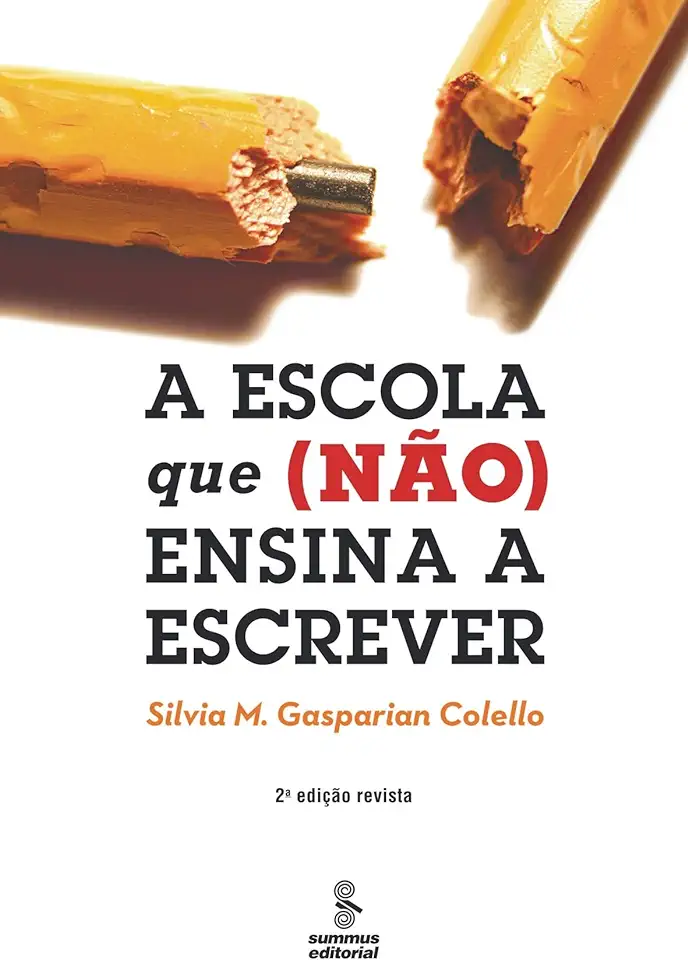 Capa do Livro A Escola Que (não) Ensina a Escrever - Silvia M. Gasparian Colello