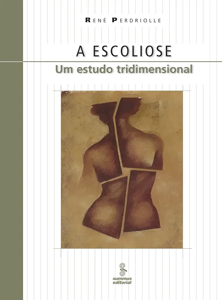 Capa do Livro A Escoliose um Estudo Tridimensional - René Perdriolle