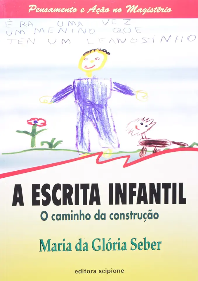 Capa do Livro A Escrita Infantil o Caminho da Construção - Maria da Glória Seber