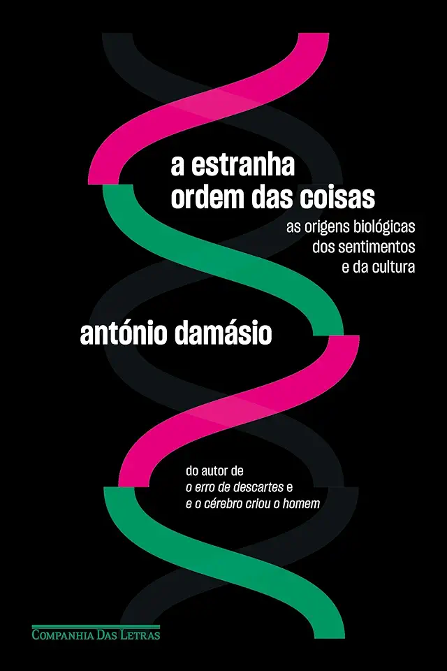 Capa do Livro A Estranha Ordem das Coisas - António Damásio