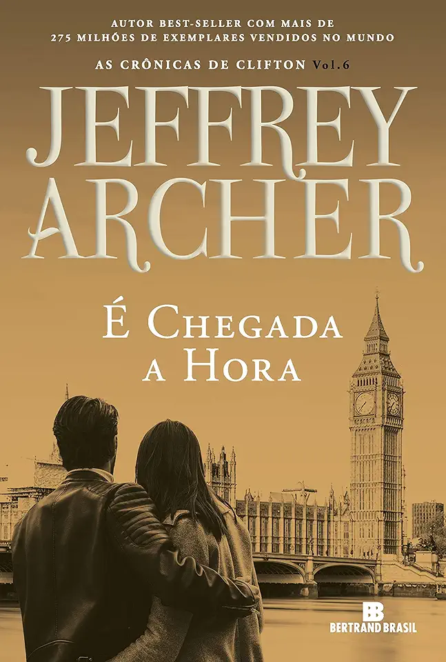 Capa do Livro É chegada a hora (Vol. 6 As crônicas de Clifton) - Archer, Jeffrey