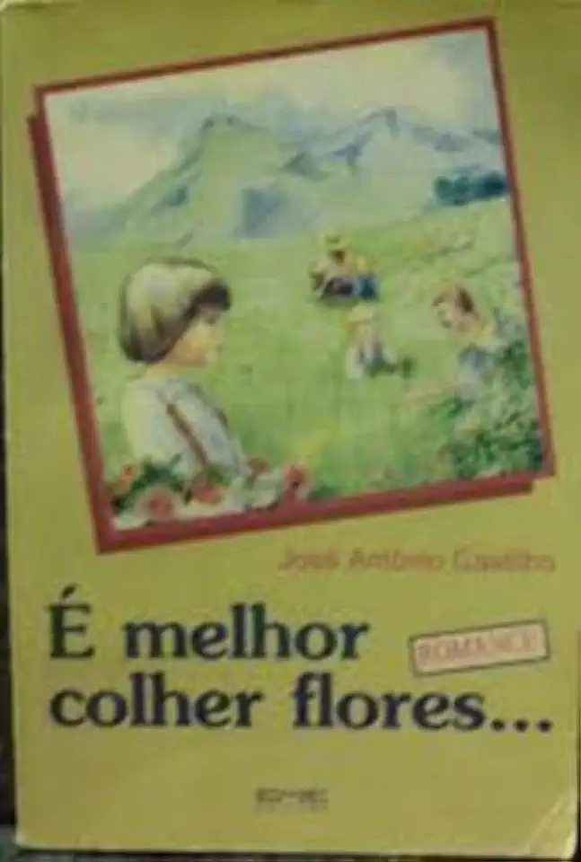 Capa do Livro É Melhor Colher Flores... - José Antônio Castilho